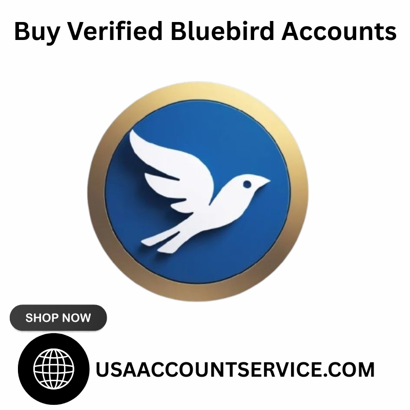 Buy Verified Bluebird Accounts